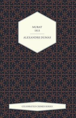 Murat - 1815 (Celebrated Crimes Series) by Dumas, Alexandre