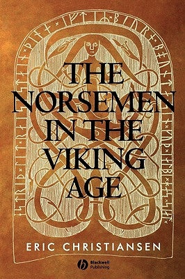 The Norsemen in the Viking Age by Christiansen, Eric