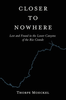Closer to Nowhere by Moeckel, Thorpe