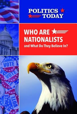 Who Are Nationalists and What Do They Believe In? by Okonowski, Anne