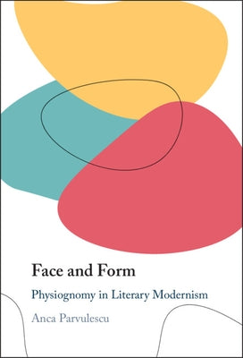Face and Form by Parvulescu, Anca