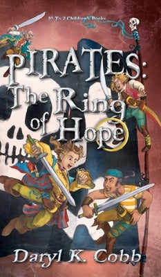 Pirates: The Ring of Hope by Cobb, Daryl K.