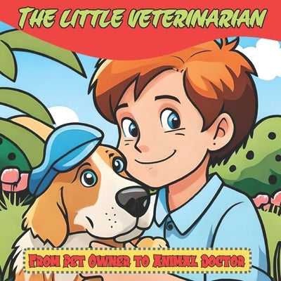 The Little Veterinarian: From Pet Owner to Animal Doctor by Romero, Cynthia