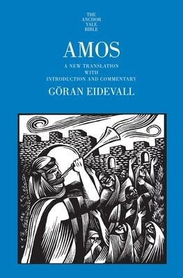 Amos: A New Translation with Introduction and Commentary by Eidevall, Göran