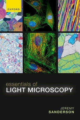Essentials of Light Microscopy by Sanderson, Jeremy