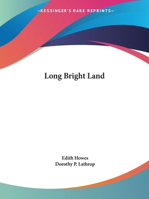 Long Bright Land by Howes, Edith