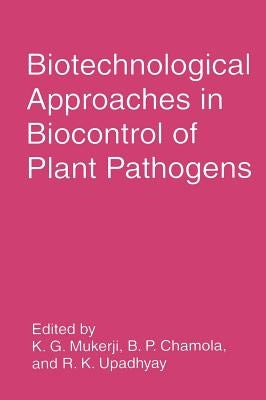 Biotechnological Approaches in Biocontrol of Plant Pathogens by Mukerji, K. G.