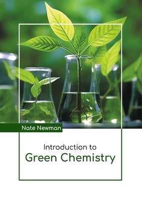 Introduction to Green Chemistry by Newman, Nate