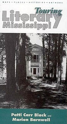 Touring Literary Mississippi by Black, Patti Carr