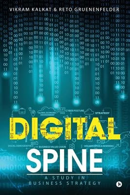 Digital Spine: A Study in Business Strategy by Gruenenfelder, Reto