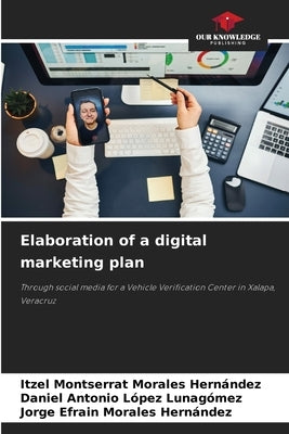 Elaboration of a digital marketing plan by Morales Hernández, Itzel Montserrat