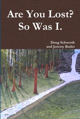 Are You Lost? So Was I by Butler, Jeremy