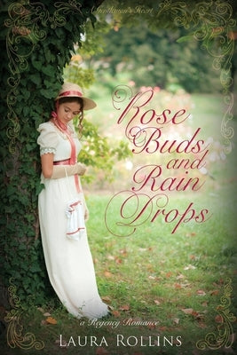 Rose Buds and Rain Drops by Rollins, Laura