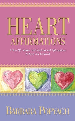 Heart Affirmations by Popyach, Barbara