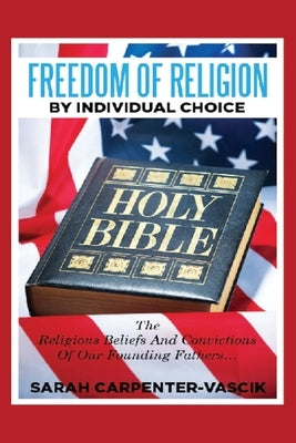 Freedom of Religion by Individual Choice by Carpenter-Vascik, Sarah