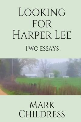 Looking for Harper Lee by Childress, Mark