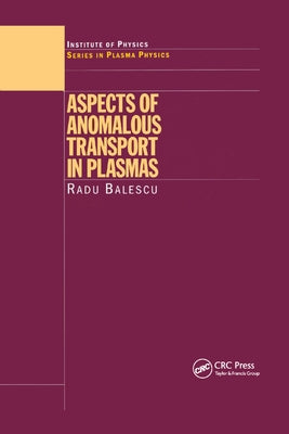 Aspects of Anomalous Transport in Plasmas by Balescu, Radu
