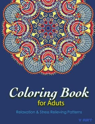 Coloring Books For Adults 8: Coloring Books for Grownups: Stress Relieving Patterns by Suwannawat, Tanakorn