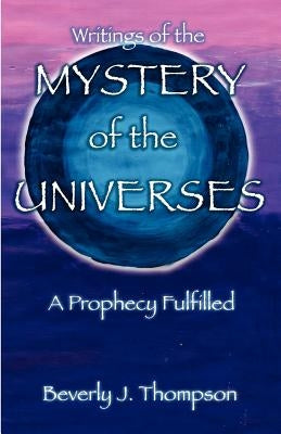 Mystery of the Universes by Thompson, Beverly J.
