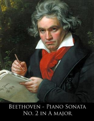Beethoven - Piano Sonata No. 2 in A major by Beethoven, L. Van