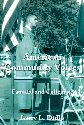 American Community Voices Familial and Collegiate by Didlo, Larry L.
