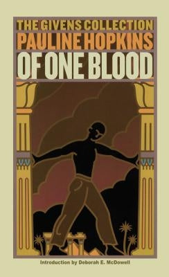 Of One Blood: Or, the Hidden Self: The Givens Collection by Hopkins, Pauline