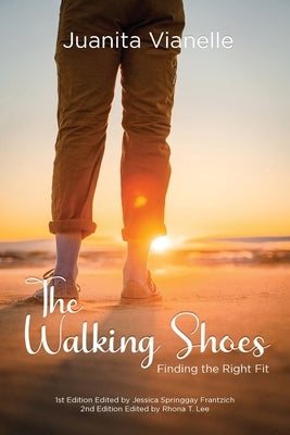 The Walking Shoes: Finding the Right Fit by Vianelle, Juanita