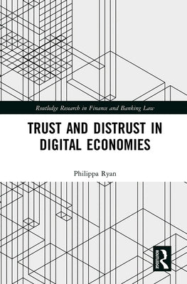 Trust and Distrust in Digital Economies by Ryan, Philippa