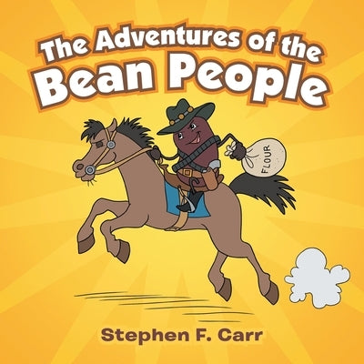 The Adventures of the Bean People by Carr, Stephen F.