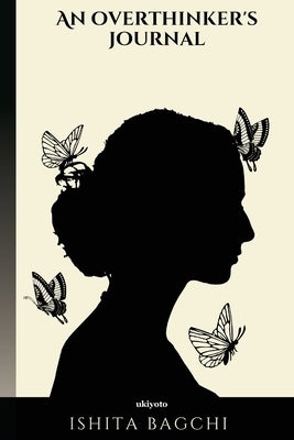 An Overthinker's Journal by Ishita Bagchi