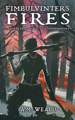 Fimbulvinter's Fires by Weald, A. M.