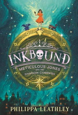 Meticulous Jones and the Shadow Compass by Leathley, Philippa