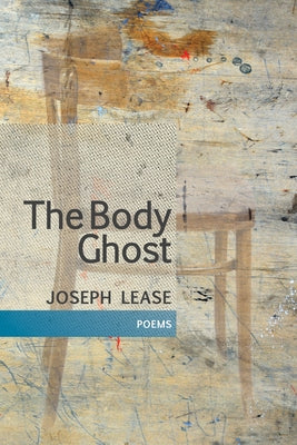 The Body Ghost by Lease, Joseph