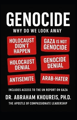 Genocide: Why Do We Look Away by Khoureis, Abraham