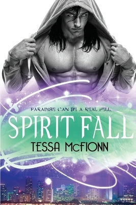 Spirit Fall: The Guardians: Book One by McFionn, Tessa