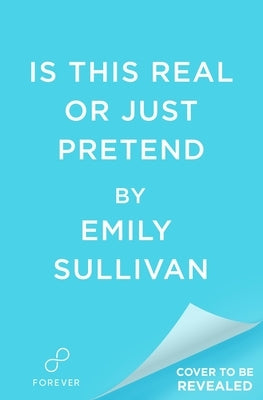 Is This Real or Just Pretend by Sullivan, Emily