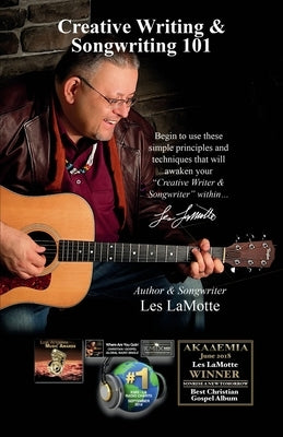 Creative Writing & Songwriting 101: Awaken your Creative Writer & Songwriter within...97 by Lamotte, Les