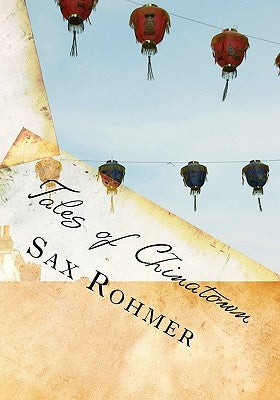 Tales of Chinatown by Rohmer, Sax