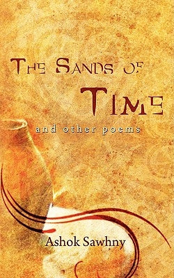 The Sands of Time and Other Poems by Sawhny, Ashok