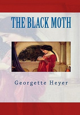The Black Moth by Heyer, Georgette
