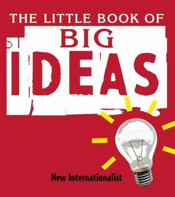 The Little Book of Big Ideas by New Internationalist