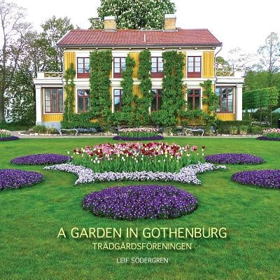 A Garden in Gothenburg by Södergren, Leif