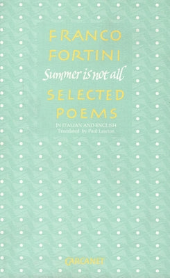 Summer Is Not All by Fortini, Franco