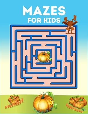 Mazes For Kids: 200 Maze Activity for all age kids to increase brain strength! by Press, Zxr