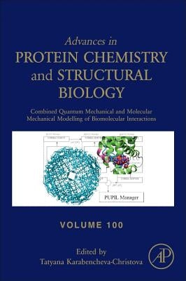 Combined Quantum Mechanical and Molecular Mechanical Modelling of Biomolecular Interactions: Volume 100 by Karabencheva-Christova, Tatyana