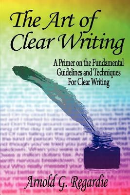 The Art Of Clear Writing by Deworken, Lorie