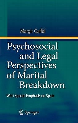 Psychosocial and Legal Perspectives of Marital Breakdown: With Special Emphasis on Spain by Gaffal, Margit