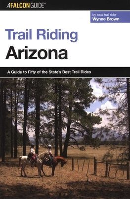 Trail Riding Arizona by Brown, Wynne