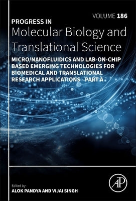 Micro/Nanofluidics and Lab-On-Chip Based Emerging Technologies for Biomedical and Translational Research Applications - Part a: Volume 186 by Pandya, Alok