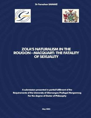 Zola's Naturalism in the Rougon-Macquart: The Fatality of Sexuality by Samaké, Famahan